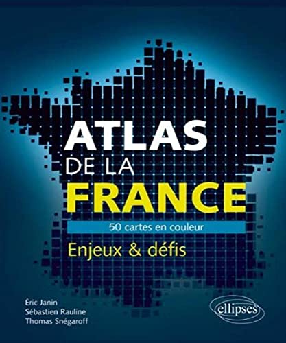 Stock image for Atlas de la France 50 Cartes en Couleur Enjeux & Dfis for sale by medimops