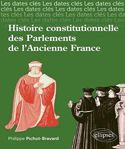 9782729873509: Les dates-cls de l'histoire constitutionnelle des Parlements de l’Ancienne France