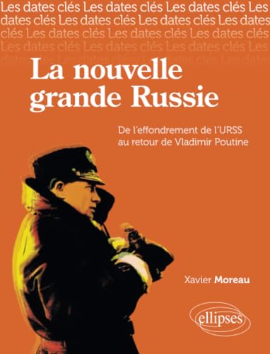 Stock image for Les dates-cls de la nouvelle Grande Russie, (De l?effondrement de l?URSS au retour de Poutine) (DATES CLES) for sale by Better World Books