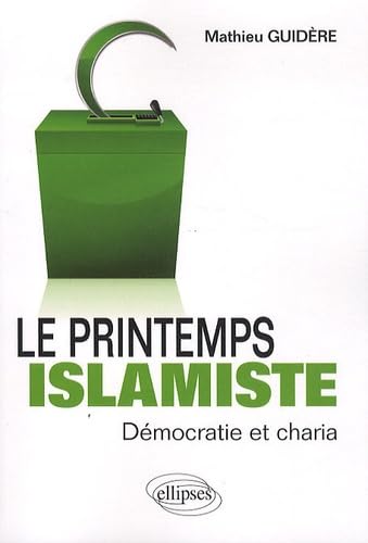 Beispielbild fr Le Printemps Islamiste. Dmocratie & Charia zum Verkauf von Ammareal