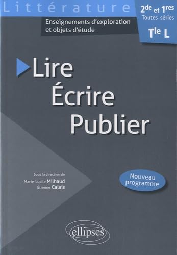 Imagen de archivo de Lire crire Publier Littrature Terminale L a la venta por Ammareal