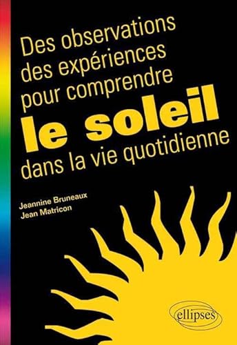 Stock image for Des Observations des Expriences pour Comprendre le Soleil Dans la Vie Quotidienne for sale by Ammareal