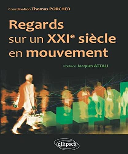 Beispielbild fr Regards Sur un XXIme Sicle en Mouvement (Prface Jacques Attali) zum Verkauf von medimops