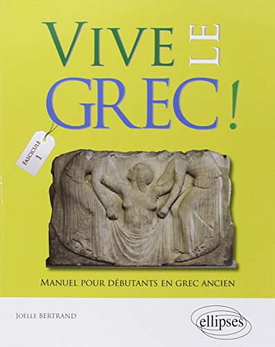 Beispielbild fr Vive le Grec! Manuel pour dbutants zum Verkauf von Gallix