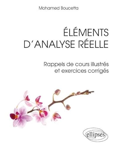 Beispielbild fr Elements d'Analyse Relle Rappels de Cours Illustrs & Exercices Corrigs zum Verkauf von Ammareal