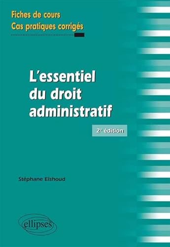 Stock image for L'Essentiel du Droit Administratif Fiches de Cours & Cas Pratiques Corrigs for sale by Ammareal