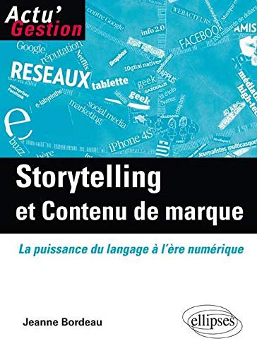 Stock image for Storytelling et Contenu de marque : La Puissance du langage  l're numrique for sale by medimops
