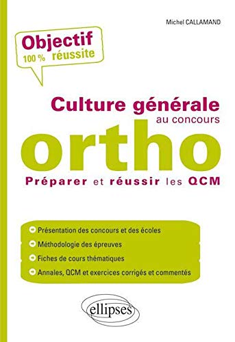 Beispielbild fr Culture Gnrale au Concours Ortho Prparer et Russir les QCM Objectif 100% Russite zum Verkauf von medimops