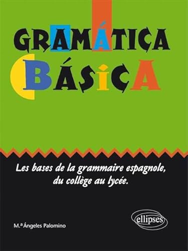 Stock image for Gramtica bsica : Les bases de la grammaire espagnole du collge au lyce for sale by Ammareal