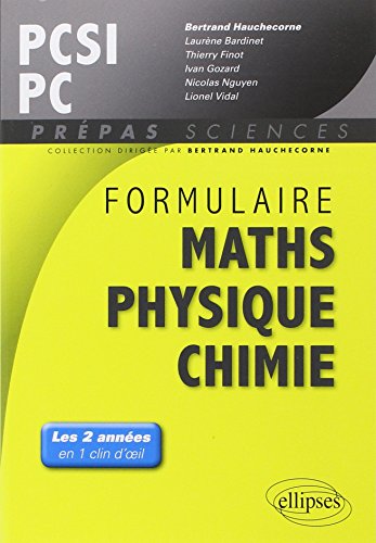 Imagen de archivo de Formulaire Maths Physique Chimie PCSI PC Les 2 Annes en 1 Clin d'Oeil a la venta por Ammareal