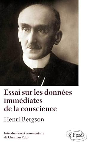 9782729880842: Henri Bergson, Essai sur les donnes immdiates de la conscience. Texte et commentaire