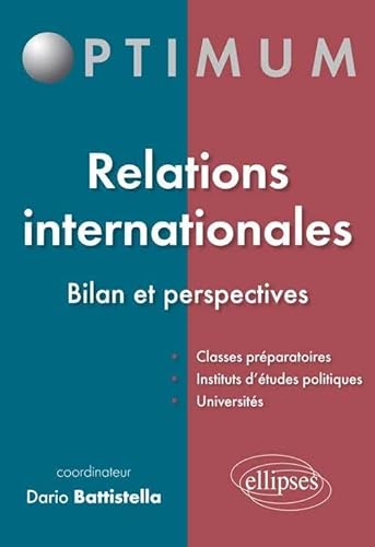 Beispielbild fr Relations Internationales : Bilan Et Perspectives : Classes Prparatoires, Instituts D'tudes Politi zum Verkauf von RECYCLIVRE