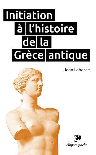 9782729881276: Initiation  l'Histoire de la Grce Antique