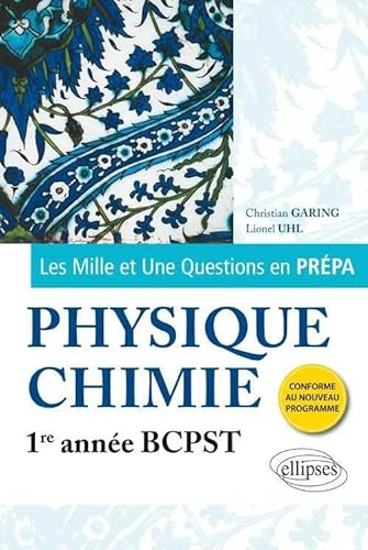 Stock image for Les 1001 Questions en Prpa Physique Chimie Premire Anne BCPST Programme 2013 for sale by Ammareal