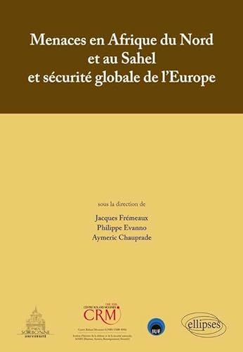 9782729882327: Menaces en Afrique du Nord et au Sahel et scurit globale de l`Europe - Actes de colloque