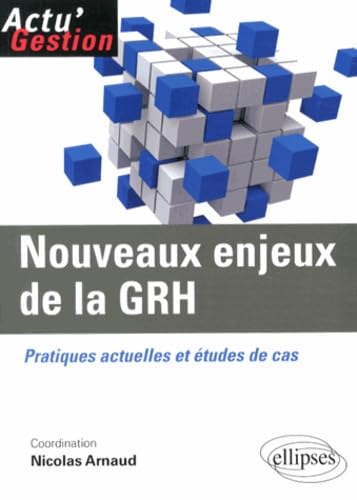 Beispielbild fr Nouveaux enjeux de la GRH : Pratiques actuelles et tudes de cas zum Verkauf von medimops