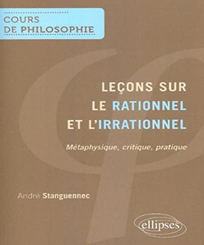 Beispielbild fr Leons sur Le Rationnel et l'Irrationnel Stanguennec, Andr zum Verkauf von ANNANDREE