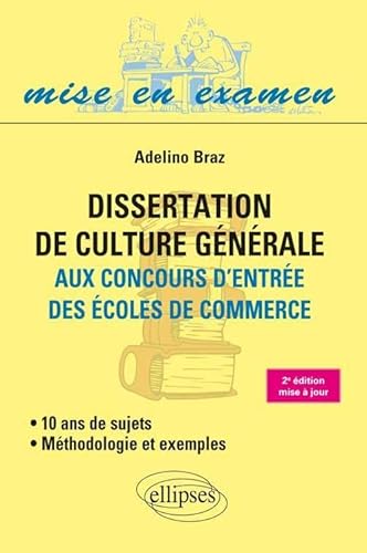 Beispielbild fr Dissertation de Culture Gnrale aux Concours d'Entre des coles de Commerce 10 Ans de Sujets Mthodologie et Exemples zum Verkauf von medimops