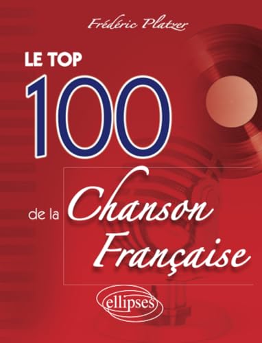9782729884505: Le Top 100 de la chanson franaise