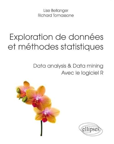 Stock image for Exploration de donnes et mthodes statistiques. Data analysis & Data mining. Avec le logiciel R for sale by Gallix