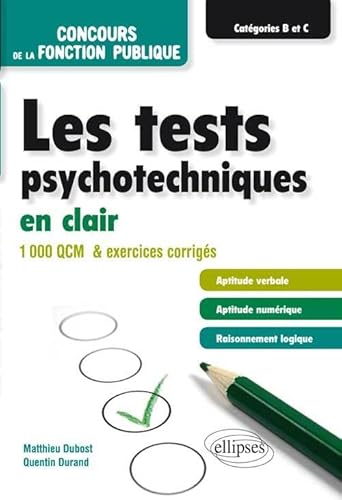 9782729885076: Les tests psychotechniques en clair – concours de la fonction publique – catgories B et C – 1000 QCM et exercices: 1000 QCM et exercices corrigs