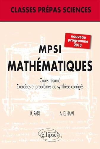 Beispielbild fr MPSI Mathmatiques Cours Rsum Exercices et Problmes de Synthse Corrigs Programme 2013 zum Verkauf von Ammareal