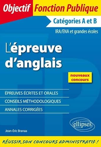 Stock image for L'Epreuve d'Anglais preuves crites et Orales Catgories A et B IRA/ENA Grandes coles Nouveaux Concours for sale by Ammareal