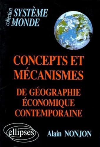 Stock image for Concepts et mcanismes de gographie conomique contemporaine for sale by Ammareal