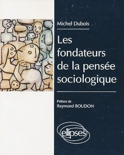 Beispielbild fr Les fondateurs de la pense sociologique zum Verkauf von medimops