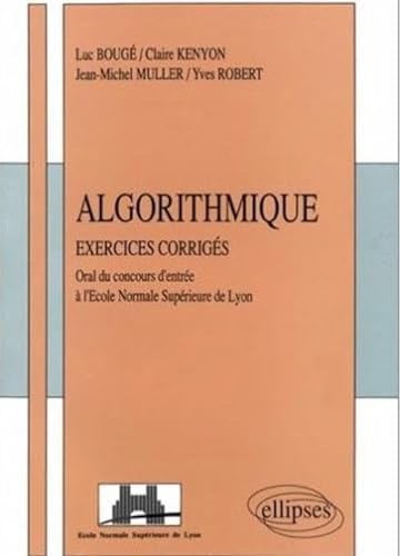 9782729893217: Algorithmique - Exercices corrigs: Exercices corrigs, poss  l'oral du concours d'entre  l'cole normale suprieure de Lyon (ANNALES ENS & POLYTECHNIQUE)