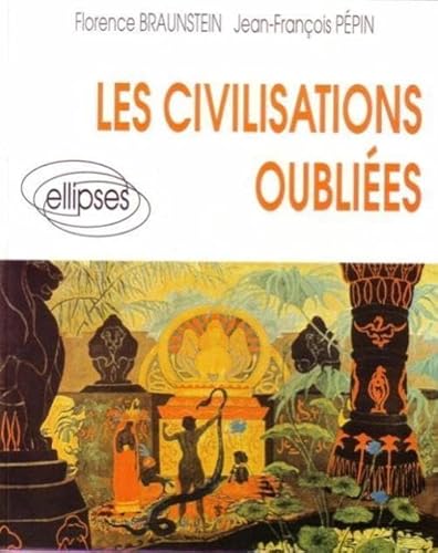 Beispielbild fr Les civilisations oublies Rousseau, Jean-Jacques et Ppin zum Verkauf von JLG_livres anciens et modernes