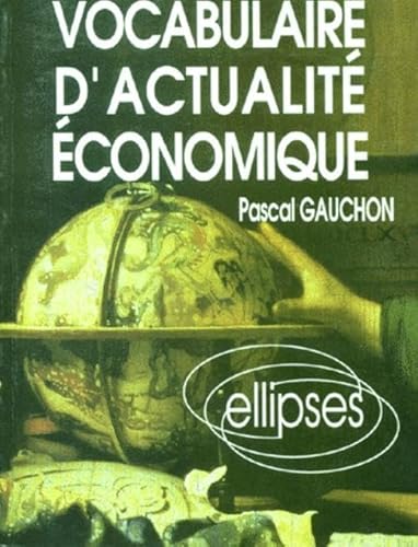 Beispielbild fr Vocabulaire d'actualit conomique: Acteurs, espaces et enjeux conomiques contemporains zum Verkauf von Ammareal