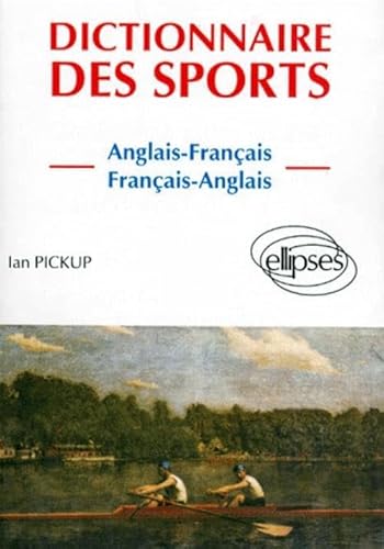 Stock image for Dictionnaire DES Sports = Dictionary of Sport : Anglais-Francais/Francais-: Anglais-français, français-anglais for sale by AwesomeBooks