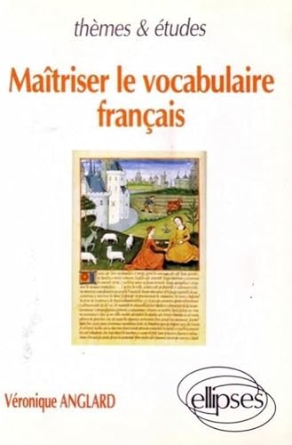 Beispielbild fr Matriser le vocabulaire franais: Une tude diachronique et synchronique zum Verkauf von medimops