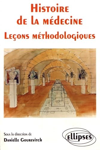 Imagen de archivo de Histoire de la Medecine: Lecons Methodologiques a la venta por Tiber Books