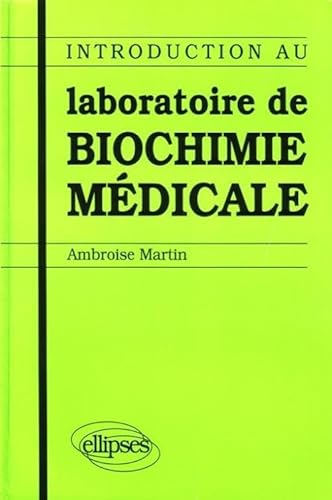 Introduction au laboratoire de biochimie mÃ©dicale (9782729895709) by Martin, Ambroise