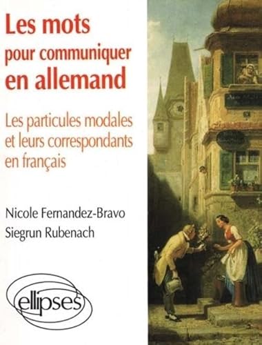 Imagen de archivo de Les mots pour communiquer en allemand: Les particules modales et leurs correspondants franais a la venta por medimops