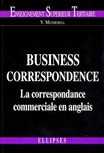 Beispielbild fr Business correspondence : la correspondance commerciale en anglais zum Verkauf von medimops