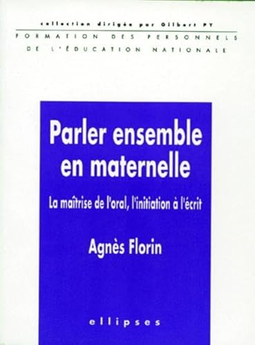 9782729895952: Parler ensemble en maternelle. la maitrise de l'oral, l'initiation a l'ecrit