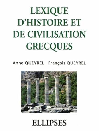 Stock image for Lexique D'histoire Et De Civilisation Grecques for sale by RECYCLIVRE