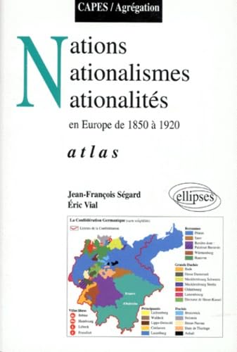 Imagen de archivo de Nations, nationalismes, nationalit s en Europe de 1850  1920: Atlas Vial, Eric and S gard, Jean-François a la venta por LIVREAUTRESORSAS