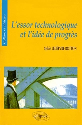 Imagen de archivo de L'Essor technologique et l'ide de progrs a la venta por medimops