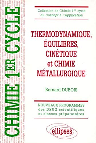 Beispielbild fr Thermodynamique, quilibres, cintique et chimie mtallurgique zum Verkauf von Ammareal