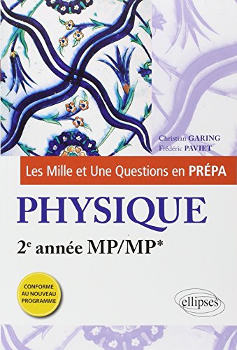 9782729898328: Les 1001 questions de la physique en prpa - 2e anne MP/MP* - programme 2014 (Mille et une questions... en prpa)