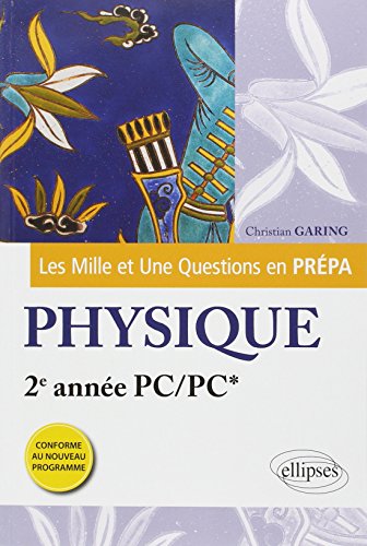 9782729898335: Les 1001 Questions en Prpa : Physique 2e Anne PC/PC* Programme 2014