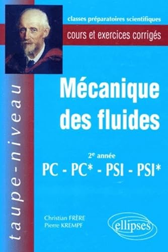 Stock image for Mcanique des fluides 2eme annne PC-PC*-PSI-PSI*: Cours et exercices corrigs for sale by Ammareal