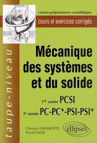 Beispielbild fr Mcanique Des Systmes Et Du Solide, 1re Anne, 2e Anne Pc, Pc*, Psi, Psi* : Cours Et Exercices Cor zum Verkauf von RECYCLIVRE
