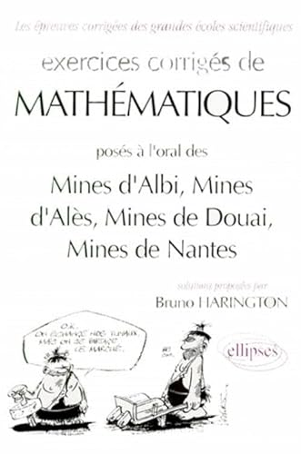 MathÃ©matiques Mines d'Albi, AlÃ¨s, Douai, Nantes - Exercices corrigÃ©s (9782729899349) by Harington, Bruno
