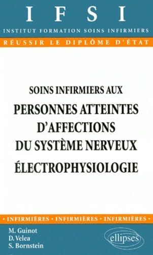 Stock image for Soins Infirmiers Aux Personnes Atteintes D'affections Du Systme Nerveux, lectrophysiologie for sale by RECYCLIVRE