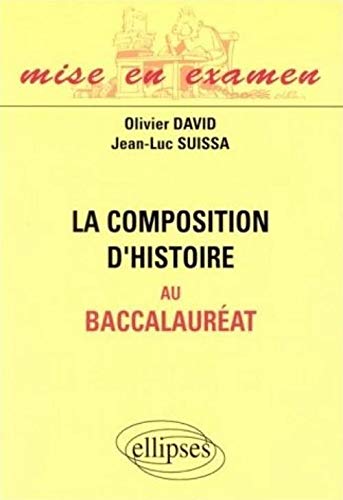Beispielbild fr La composition d'histoire au baccalaurat zum Verkauf von Ammareal